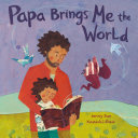 Image for "Papa Brings Me the World"