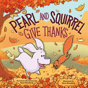 Image for "Pearl and Squirrel Give Thanks"