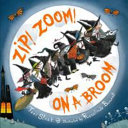 Image for "Zip! Zoom! On a Broom"