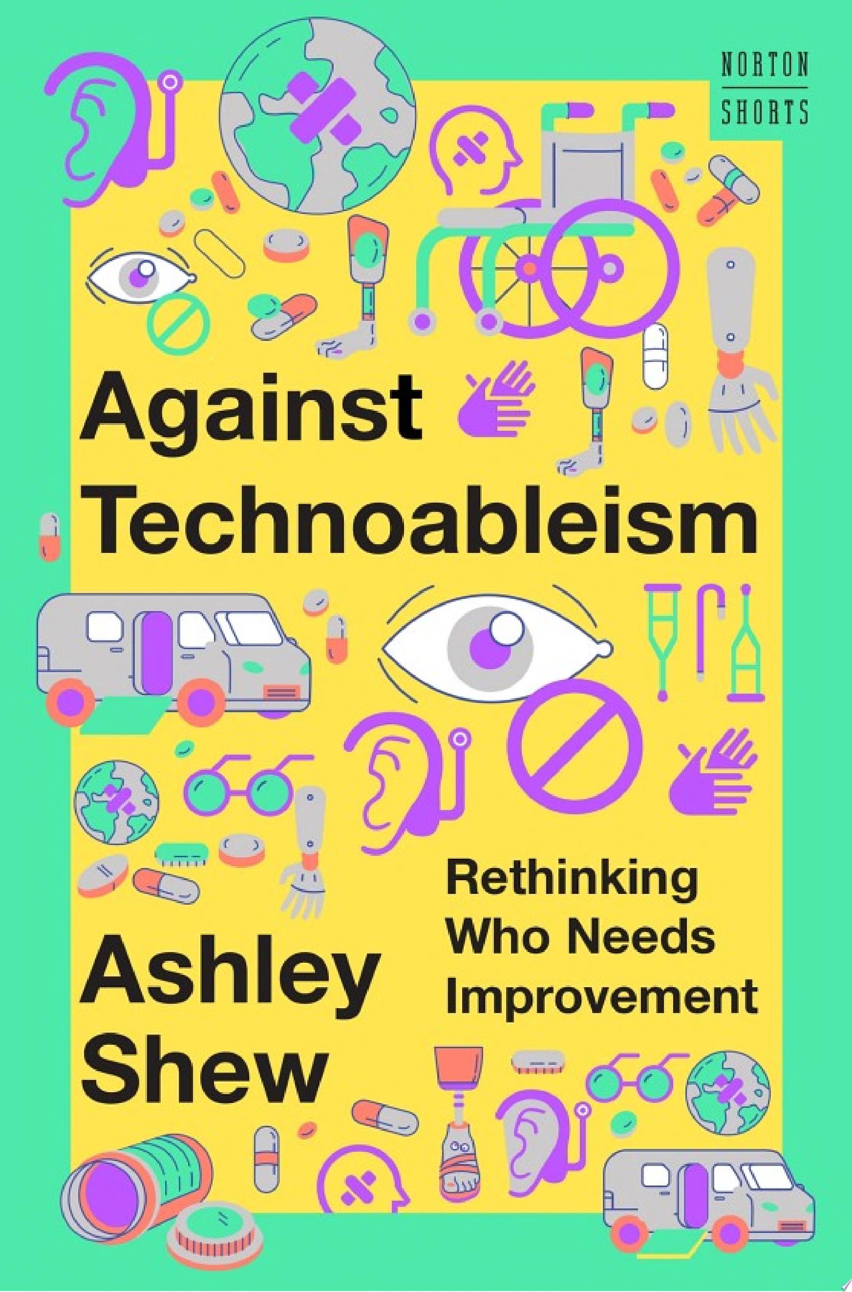 Image for "Against Technoableism: Rethinking Who Needs Improvement"