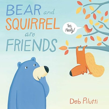 Image for "Bear and Squirrel Are Friends . . . Yes, Really!"