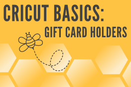 Cricut Basics: Gift Card Holders