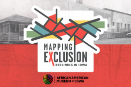 Mapping Exclusion: Redlining in Iowa by African American Museum of Iowa